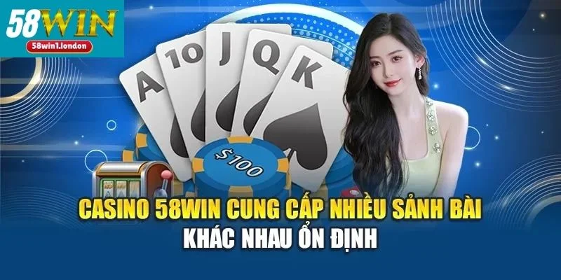 Casino trực tuyến 58WIN chinh phục người chơi với kho game bạc tỷ.