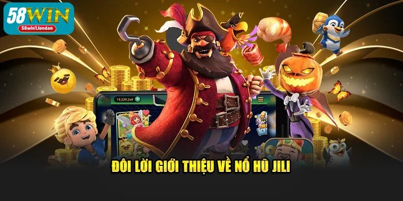 Khắc họa đôi nét về nổ hũ Lili 58WIN hot nhất hiện nay.