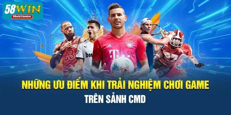 Ưu điểm nổi bật tạo ra sân chơi đỉnh cao tại 58WIN.
