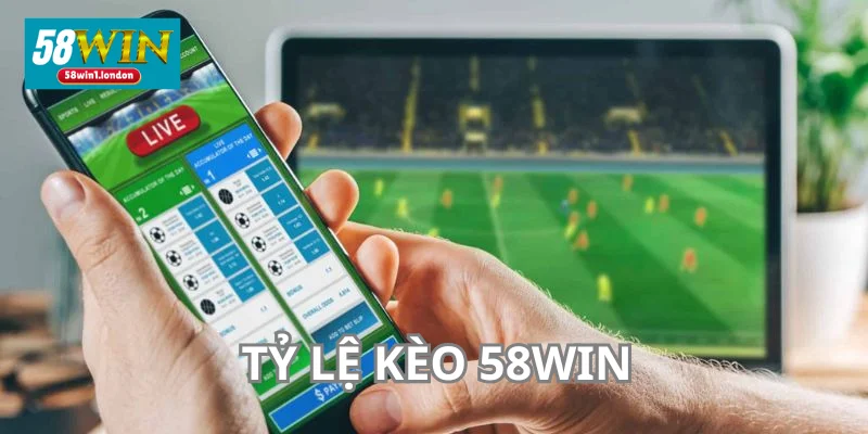 Tỷ Lệ Kèo 58WIN - Nắm Rõ Để Cá Độ Hiệu Quả Và An Toàn