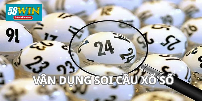 Vận dụng soi cầu vào trong việc tìm số đẹp.