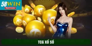 Xổ Số TCG 58WIN - Trải Nghiệm Giải Trí Hấp Dẫn Cho Lô Thủ